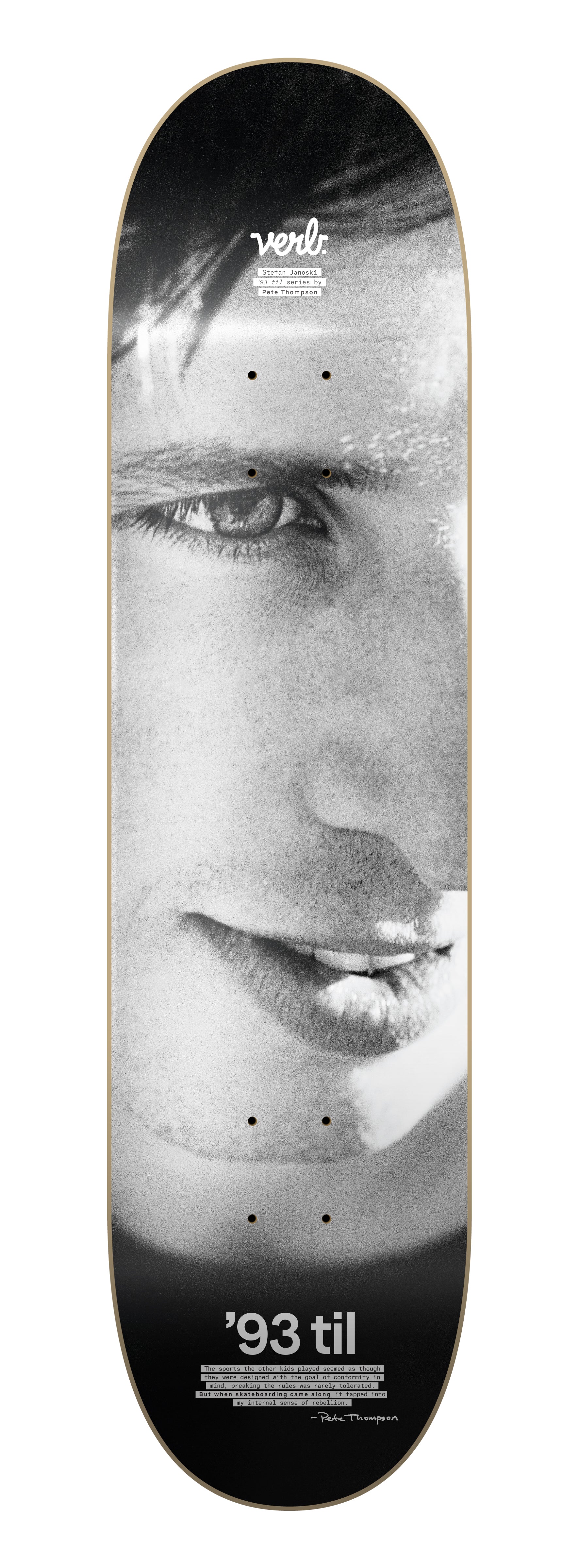 Verb Skateboards X Pete Thompson 93 Til Series "Stefan Janoski Portrait" deck in 8.25" bottom graphic
